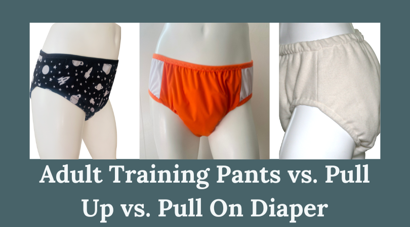 Adult Training Pant vs. Pull Up vs. Pull on Diaper: What's the