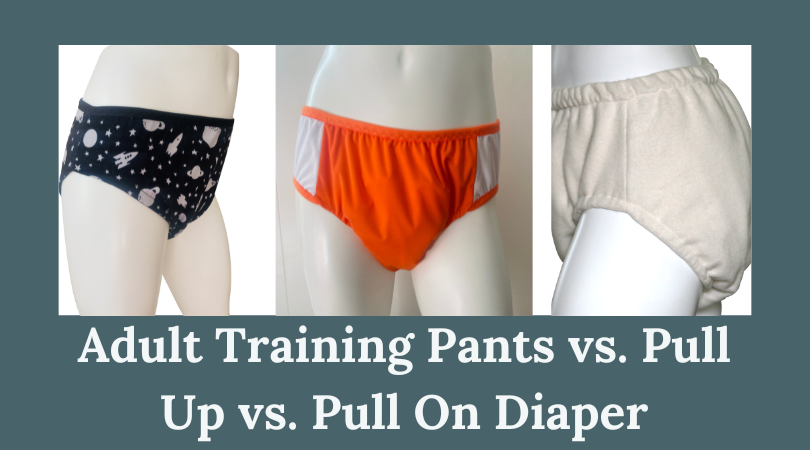 Adult Training Pant vs. Pull Up vs. Pull on Diaper: What's the Difference?  - Little Onion Cloth