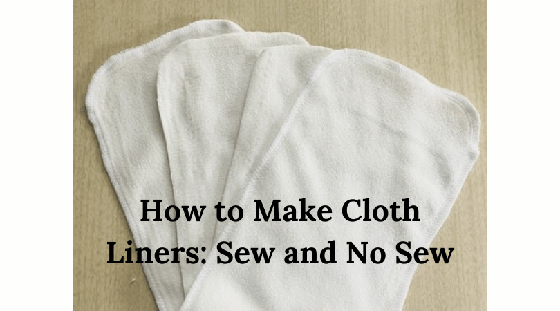 How to Make Adult Cloth Liners: Sew and No-Sew