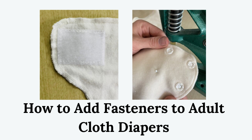 How to Add Hook and Loop Tape or Snaps to Adult Cloth Diapers