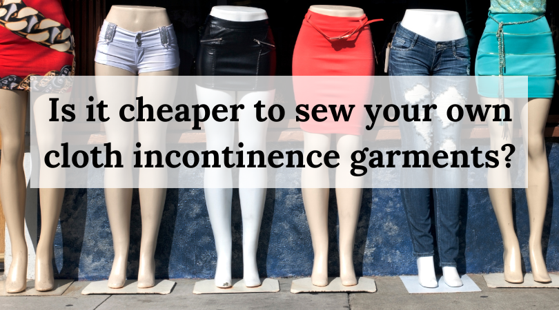 Is It Cheaper to Sew Your Own Cloth Incontinence Garments?