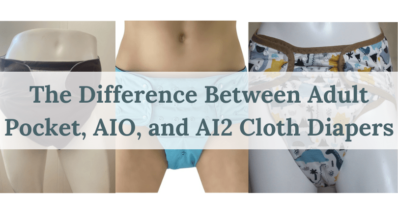 The Difference Between Adult Pocket, AIO, and AI2 Cloth Diapers