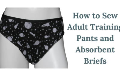 How to Sew Adult Training Pants and Absorbent Briefs