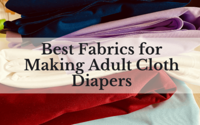 Best Fabrics for Making Adult Diaper Covers